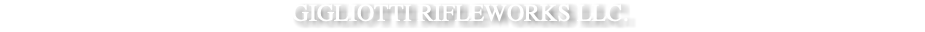 Gigliotti Rifleworks LLC.